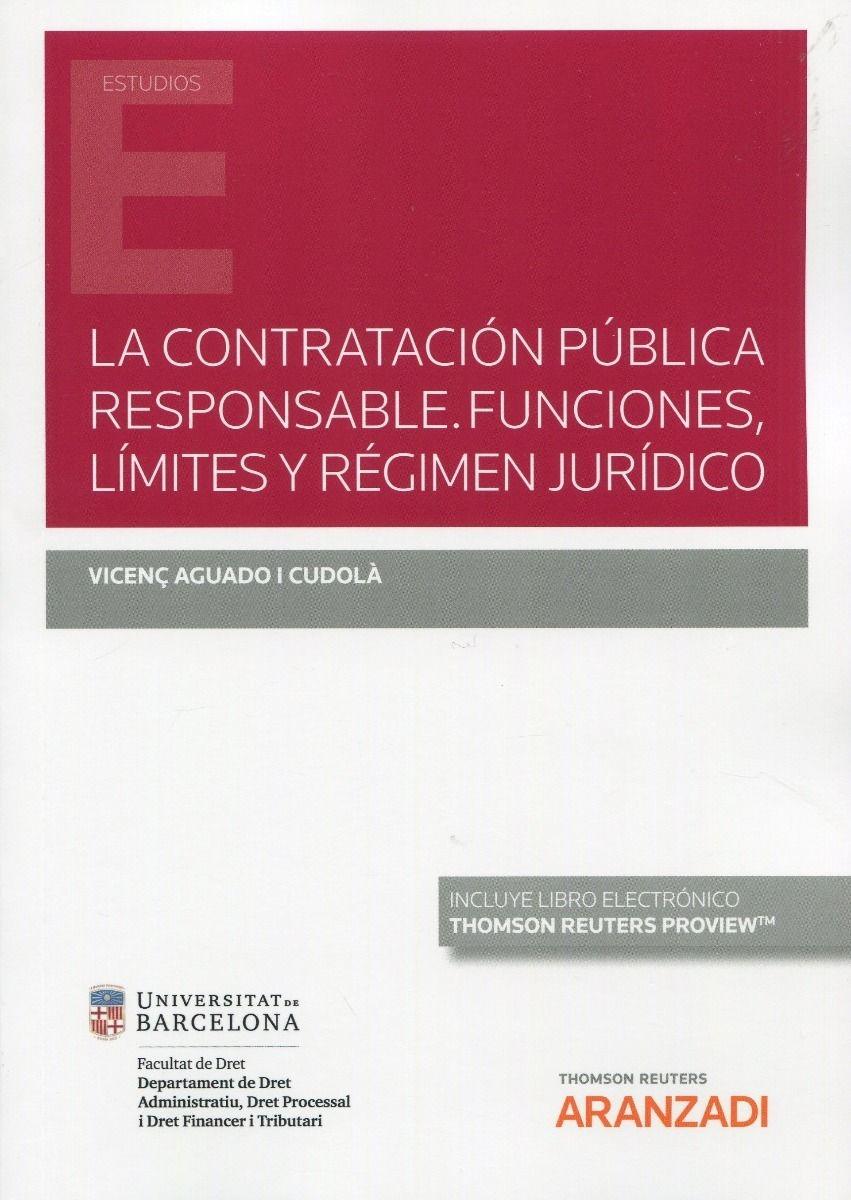 CONTRATACIÓN PÚBLICA RESPONSABLE, LA. FUNCIONES, LÍMITES Y RÉGIMEN JURÍDICO