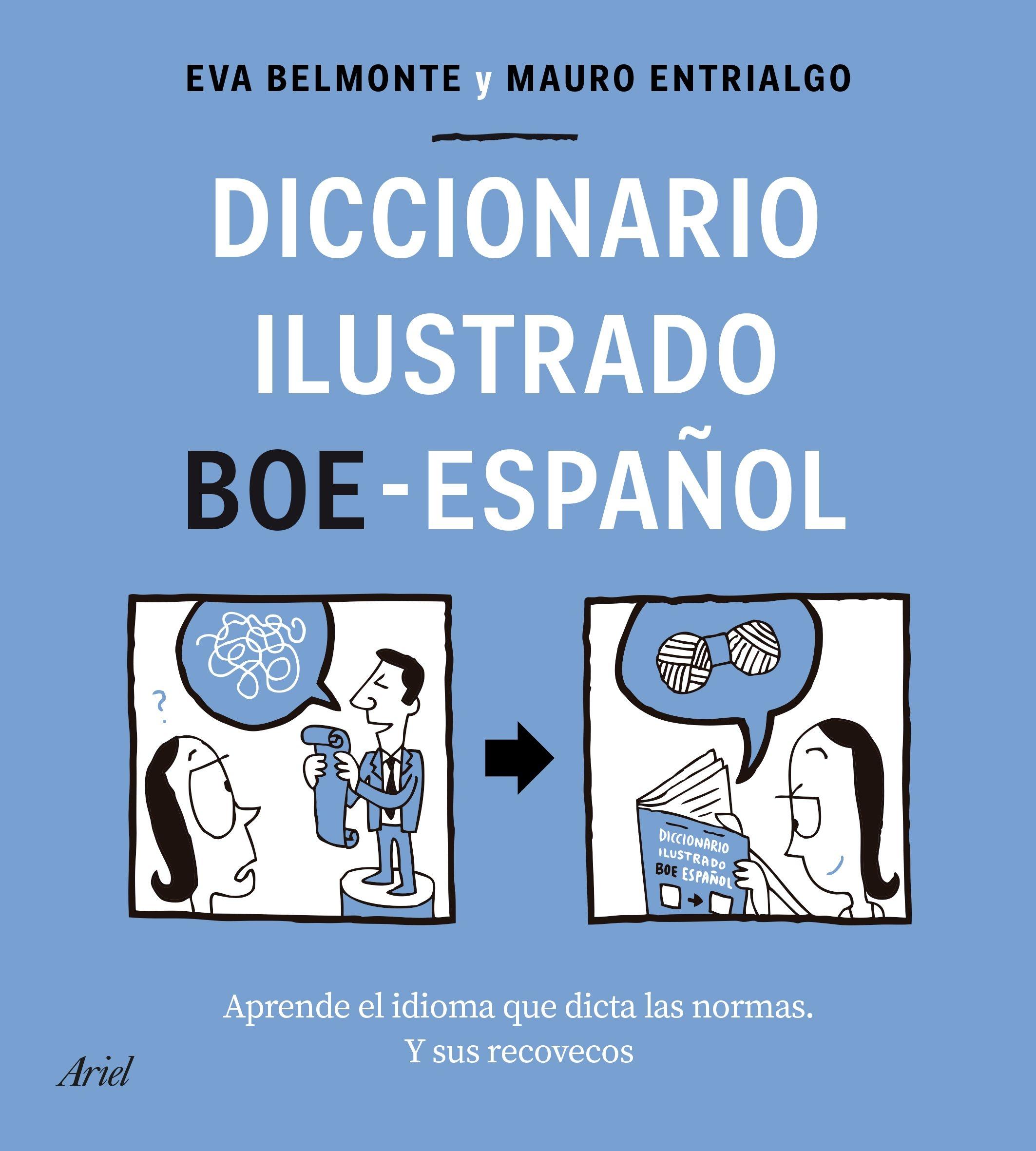 DICCIONARIO ILUSTRADO BOE-ESPAÑOL. APRENDE EL IDIOMA QUE DICTA LAS NORMAS Y SUS RECOVECOS. 