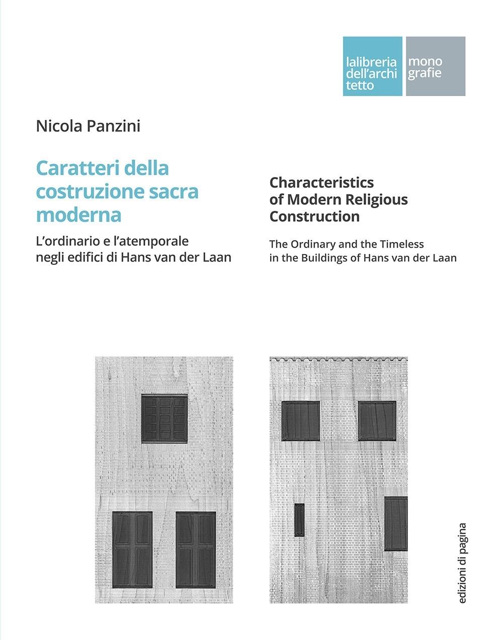 CARATTERI DELLA COSTRUZIONE SACRA MODERNA. L'ORDINARIO E L'ATEMPORALE NEGLI EDIFICI DI HANS VAN DER LAAN