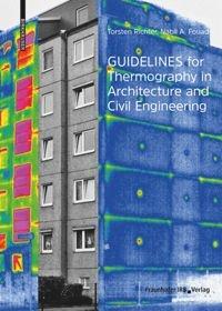 GUIDELINES FOR THERMOGRAPHY IN ARCHITECTURE AND CIVIL ENGINEERING. THEORY, APPLICATION AREAS, PRACTICAL 