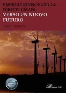 ENERGIE RINNOVABILI & DIRITTI UMANI: VERSO UN NUOVO FUTURO. 