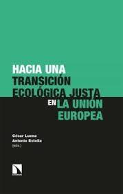 HACIA UNA TRANSICIÓN ECOLÓGICA JUSTA EN LA UNIÓN EUROPEA