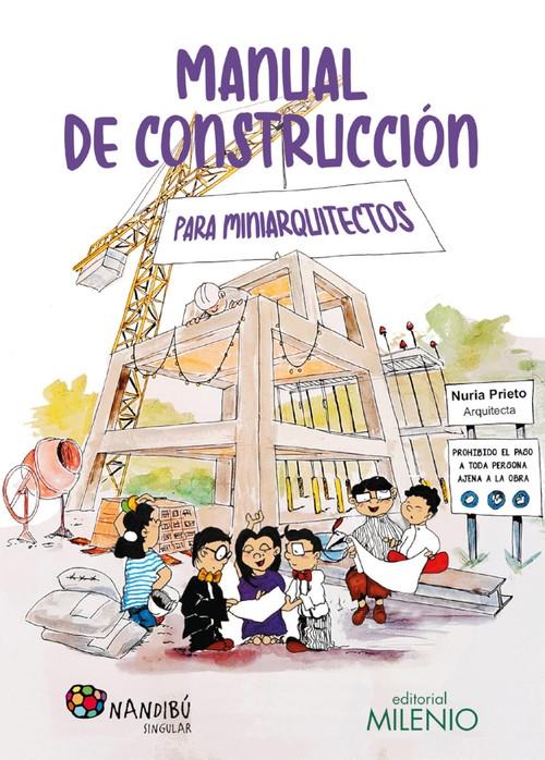 MANUAL DE CONSTRUCCION PARA MINIARQUITECTOS. 