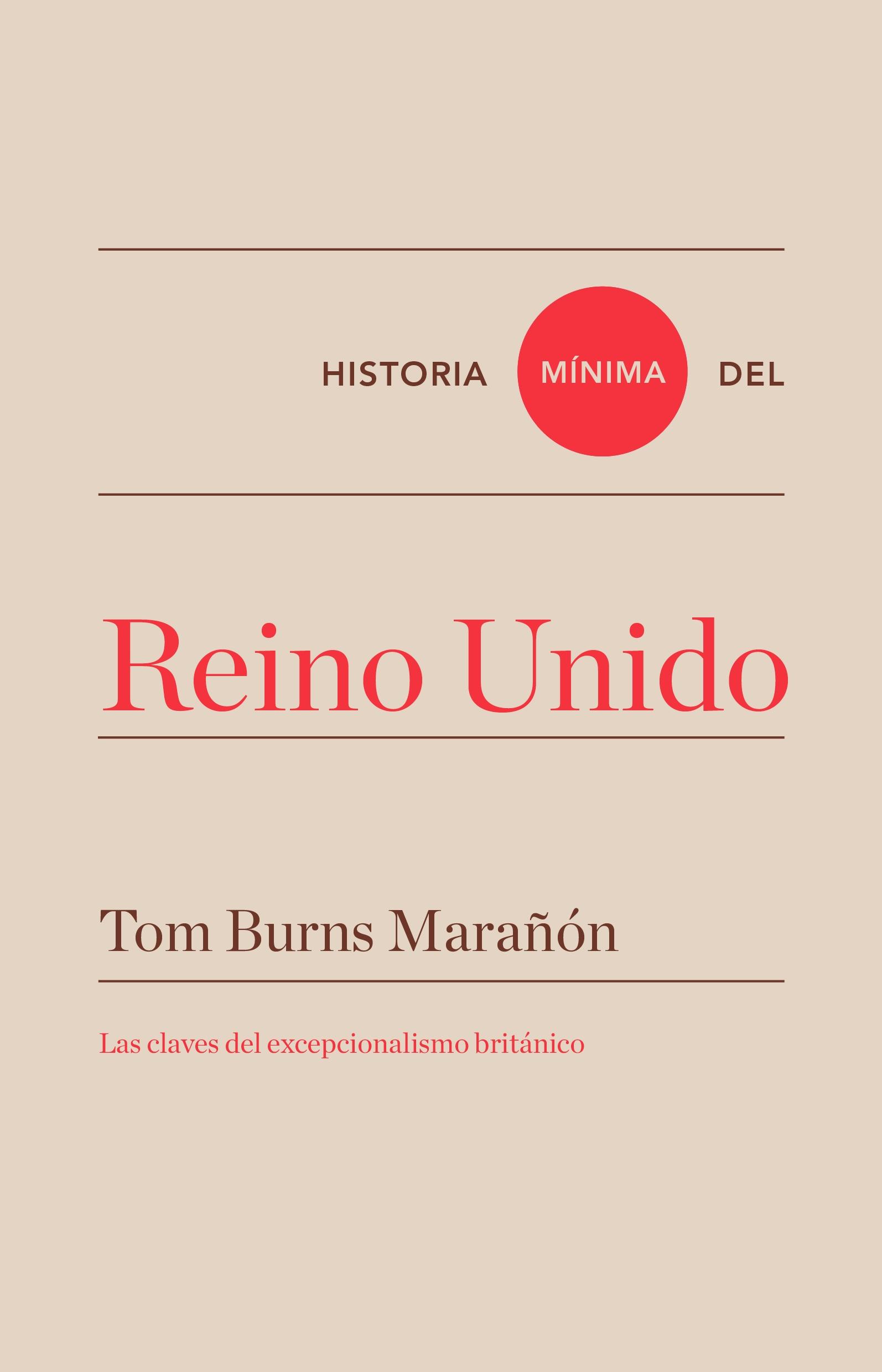 HISTORIA MÍNIMA DEL REINO UNIDO. 