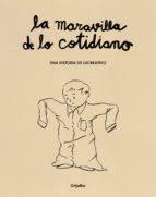 MARAVILLA DE LO COTIDIANO, LA. UNA HISTORIA DE LUCREATIVO