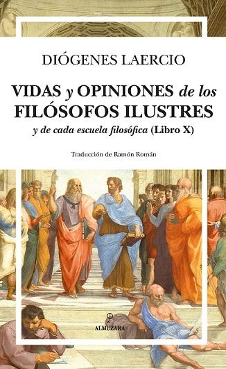 VIDAS Y OPINIONES DE LOS FILÓSOFOS ILUSTRES Y DE CADA ESCUELA FILOSÓFICA (LIBRO X)