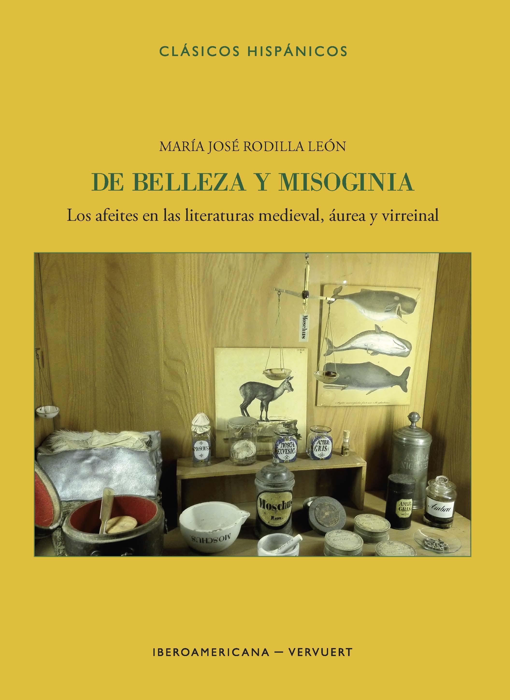 DE BELLEZA Y MISOGINIA. LOS AFEITES EN LAS LITERATURAS MEDIEVAL, ÁUREA Y VIRREINAL.