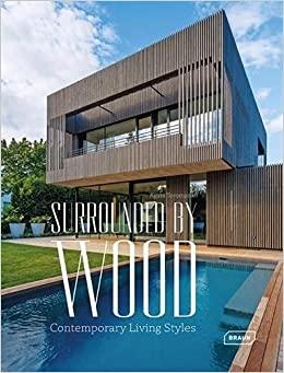 SURROUNDED BY WOOD: CONTEMPORARY LIVING STYLES