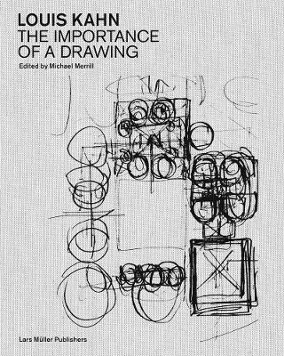 KAHN: THE IMPORTANCE OF DRAWING. 