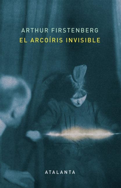 ARCOÍRIS INVISIBLE, EL. 