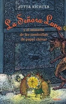 SEÑORA LANA Y EL MISTERIO DE LAS SOMBRILLAS DE PAPEL CHINAS, LA