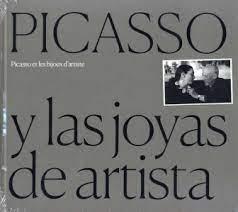 PICASSO Y LAS JOYAS DE ARTISTA / PICASSO ET LES BIJOUX D'ARTISTE. 