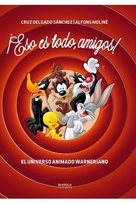 ¡ESTO ES TODO, AMIGOS! EL UNIVERSO ANIMADO WARNERIANO. 