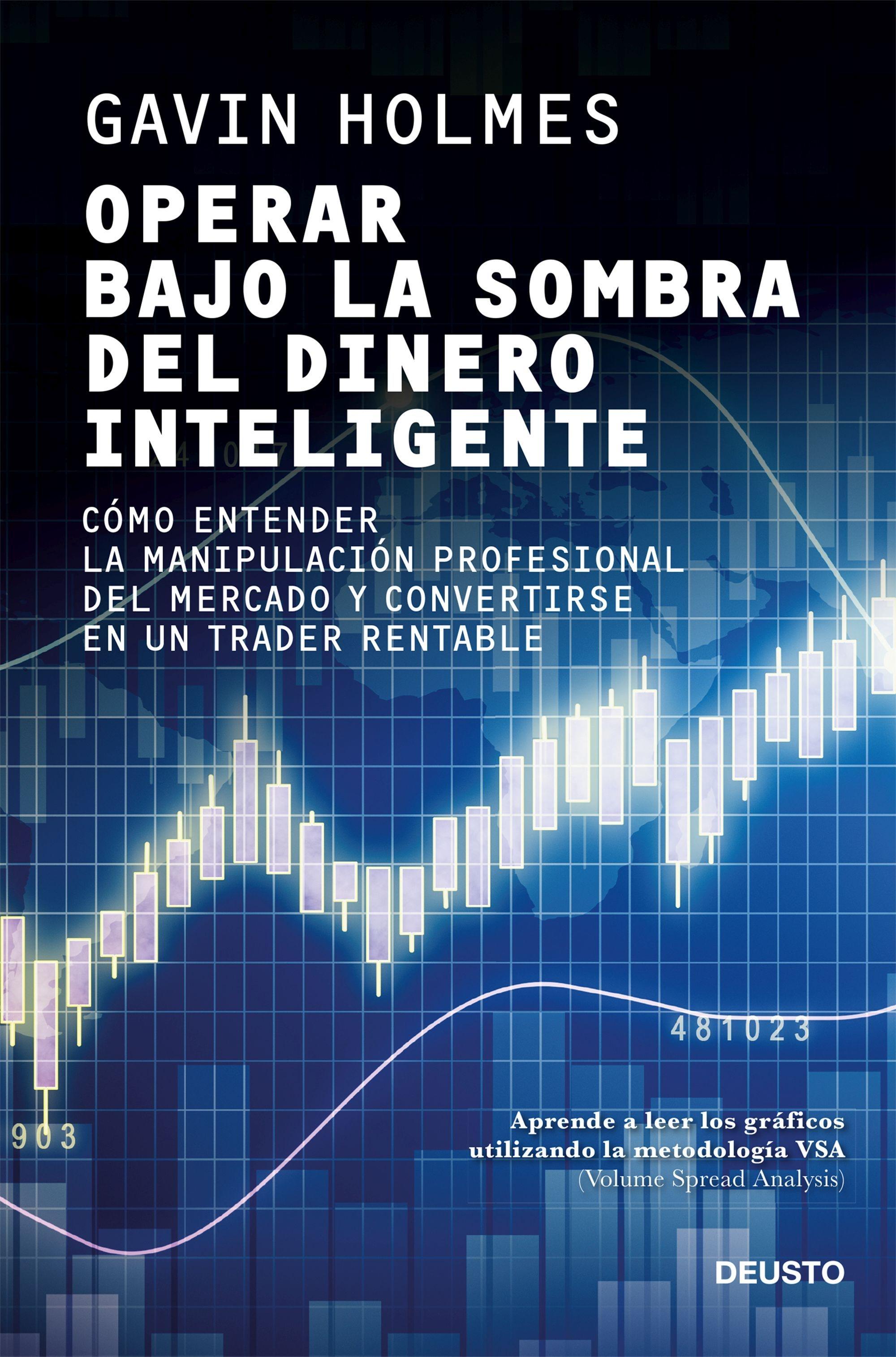 OPERAR BAJO LA SOMBRA DEL DINERO INTELIGENTE "CÓMO ENTENDER LA MANIPULACIÓN PROFESIONAL DEL MERCADO Y CONVERTIRSE EN U". 