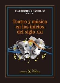 TEATRO Y MÚSICA EN LOS INICIOS DEL SIGLO XXI. 