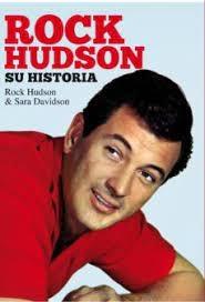 ROCK HUDSON. SU HISTORIA