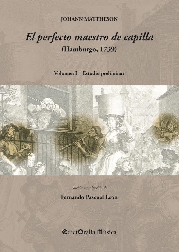 PERFECTO MAESTRO DE CAPILLA (HAMBURGO, 1739), EL "ESTUDIO PRELIMINAR Y TRADUCCIÓN CRÍTICA"
