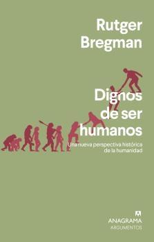 DIGNOS DE SER HUMANOS "UNA NUEVA PERSPECTIVA HISTÓRICA DE LA HUMANIDAD". 