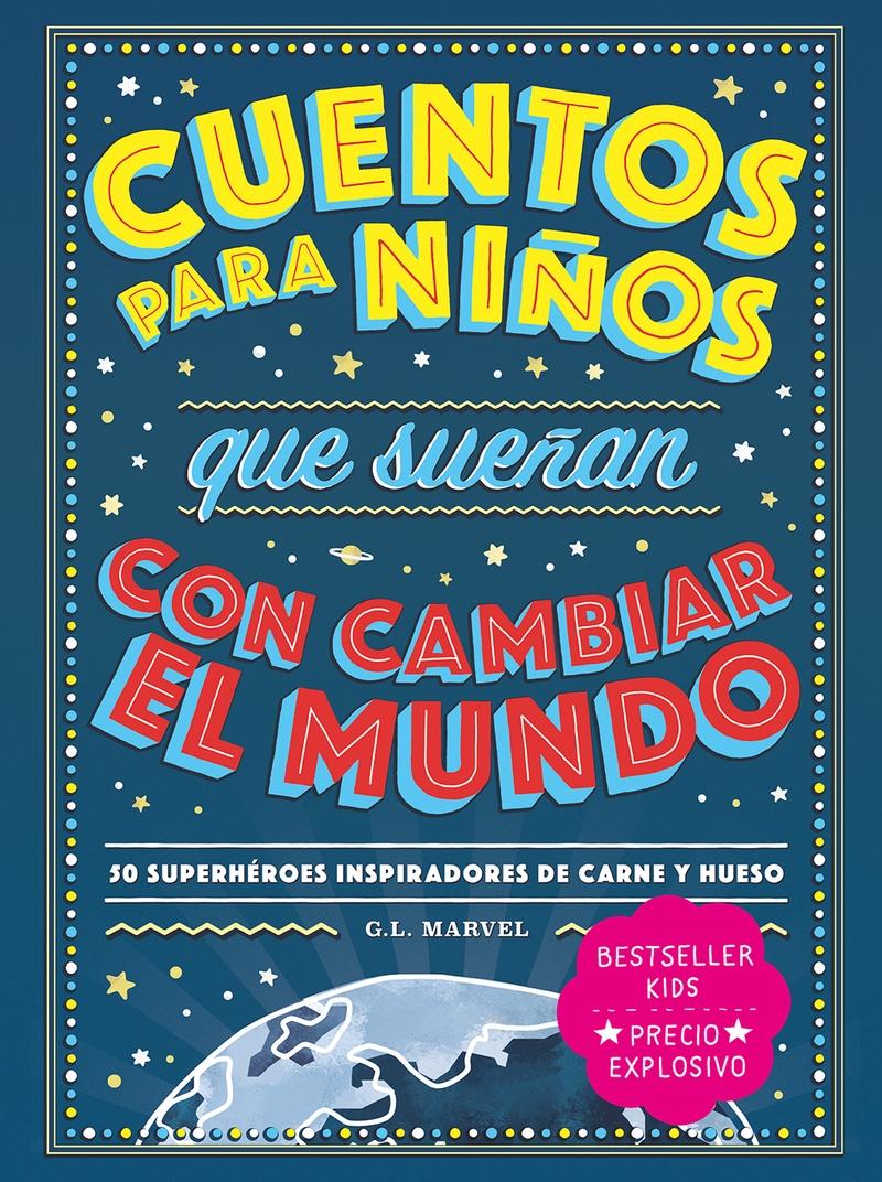 CUENTOS PARA NIÑOS QUE SUEÑAN CON CAMBIAR EL MUNDO. 