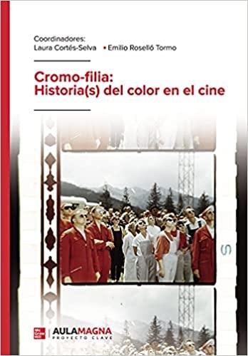 CROMO FILIA: HISTORIA(S) DEL COLOR EN EL CINE. 