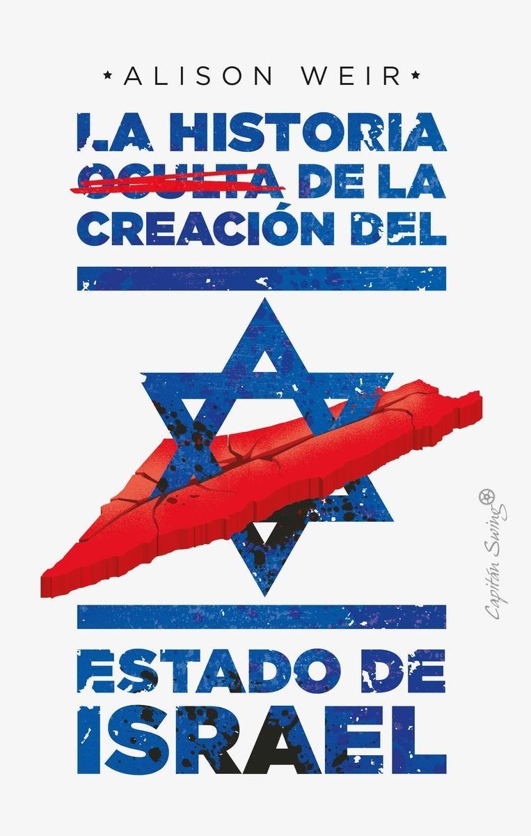 HISTORIA OCULTA DE LA CREACIÓN DEL ESTADO DE ISRAEL, LA