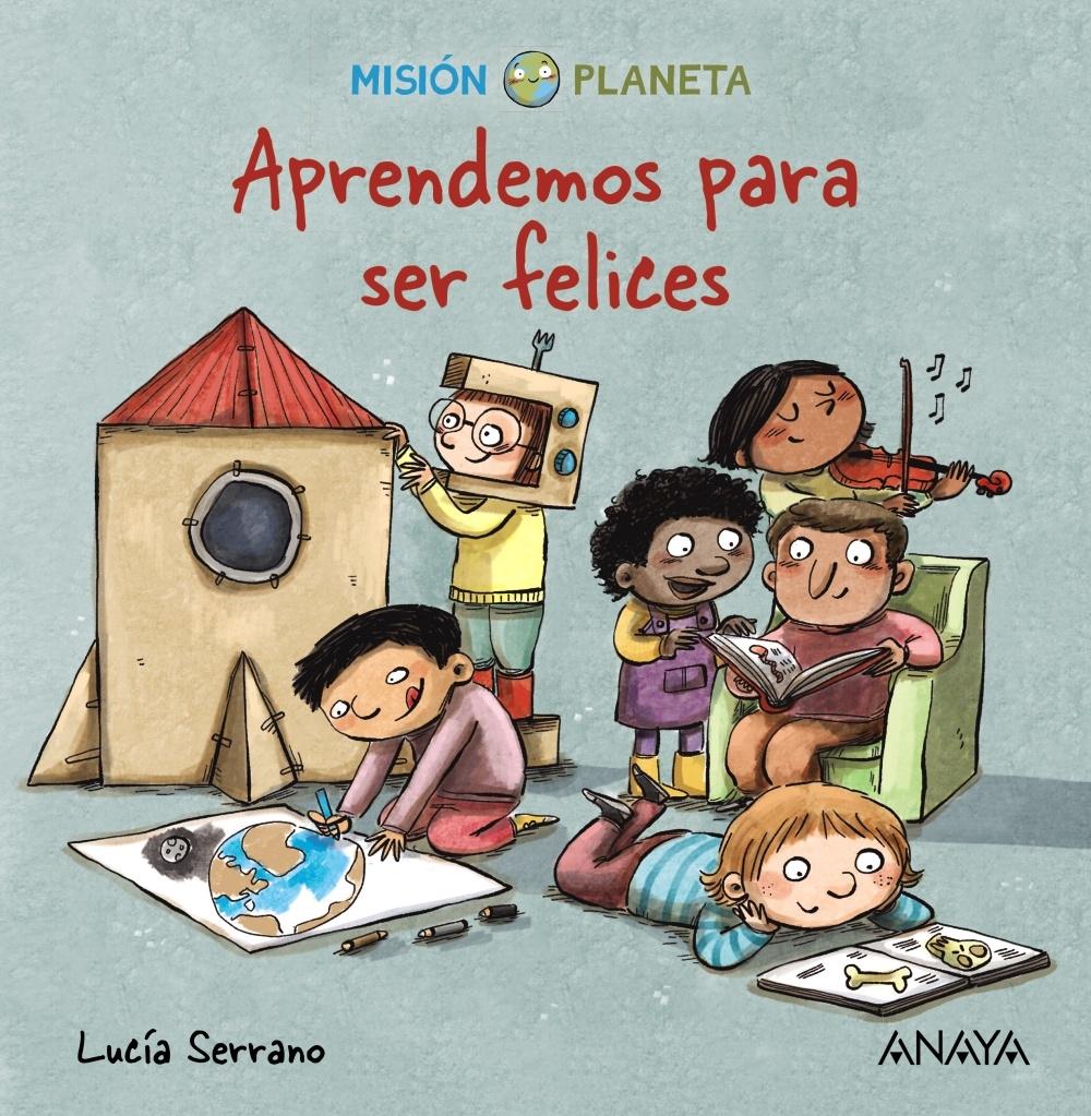 APRENDEMOS PARA SER FELICES. MISIÓN PLANETA. 