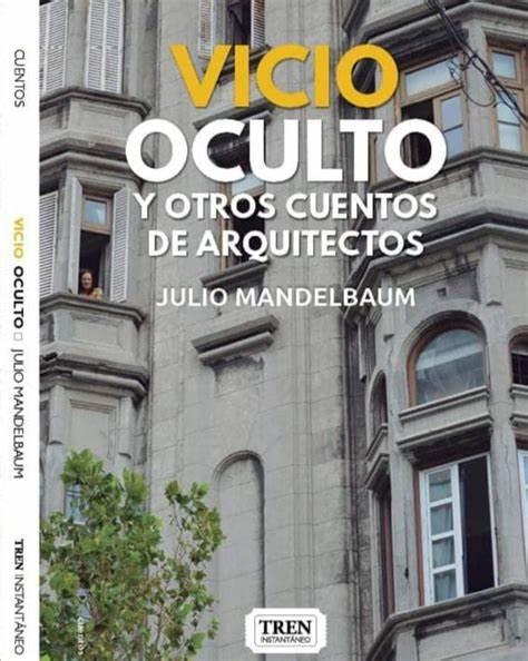 VICIO OCULTO Y OTROS CUENTOS DE ARQUITECTOS. 