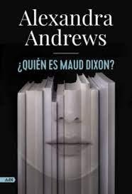 ¿QUIÉN ES MAUD DIXON?