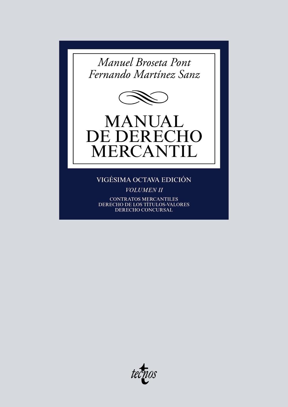 MANUAL DE DERECHO MERCANTIL. VOL. II "VOL. II. CONTRATOS MERCANTILES. DERECHO DE LOS TÍTULOS-VALORES. DERECHO CONCURSAL".
