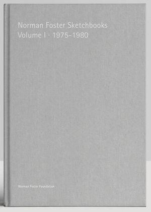 NORMAN FOSTER SKETCHBOOKS VOLUME I 1975 -1980