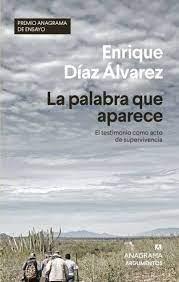 PALABRA QUE APARECE, LA. EL TESTIMONIO COMO ACTO DE SUPERVIVENCIA.