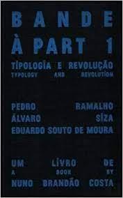 BANDE A PART 1. TIPOLOGIA E REVOLUÇAO /TYPOLOGY AND REVOLUTION. 