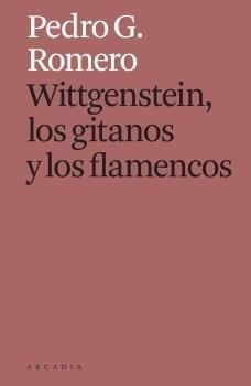 WITTGENSTEIN, LOS GITANOS Y LOS FLAMENCOS. 