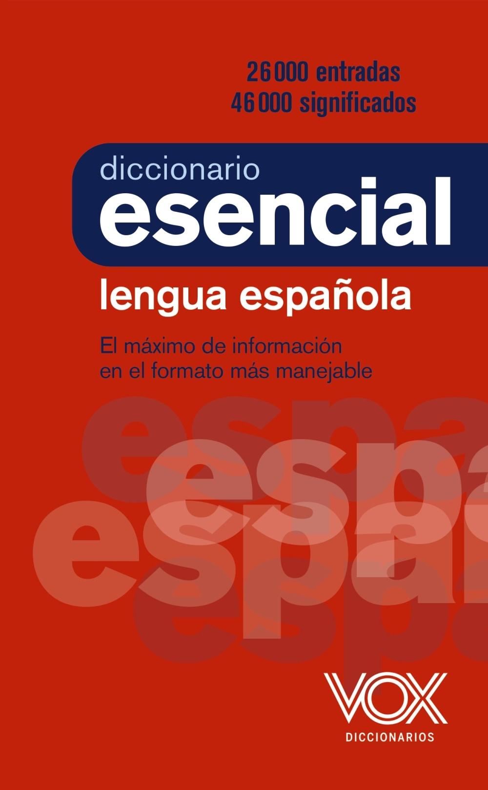 DICCIONARIO ESENCIAL DE LA LENGUA ESPAÑOLA. 