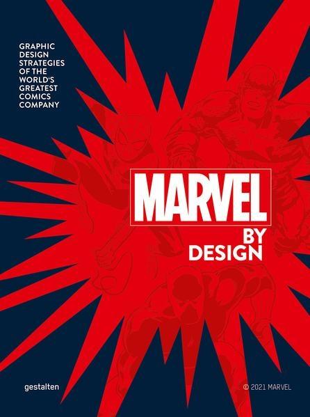 MARVEL DESIGN  "GRAPHIC DESIGN STRATEGIES OF THE WORLD S GREATEST COMICS COMPANY"
