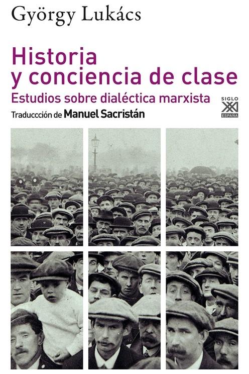 HISTORIA Y CONCIENCIA DE CLASE "ESTUDIOS SOBRE LA DIALÉCTICA MARXISTA". 