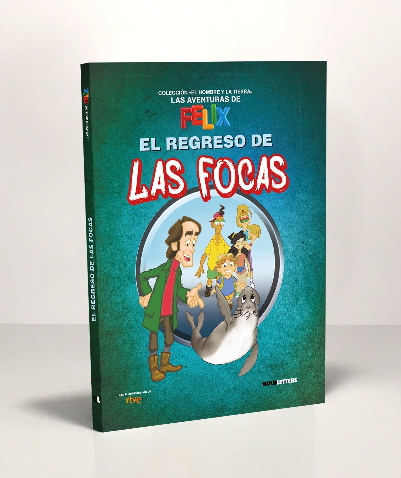 REGRESO DE LAS FOCAS, EL. LAS AVENTURAS DE FELIX 4