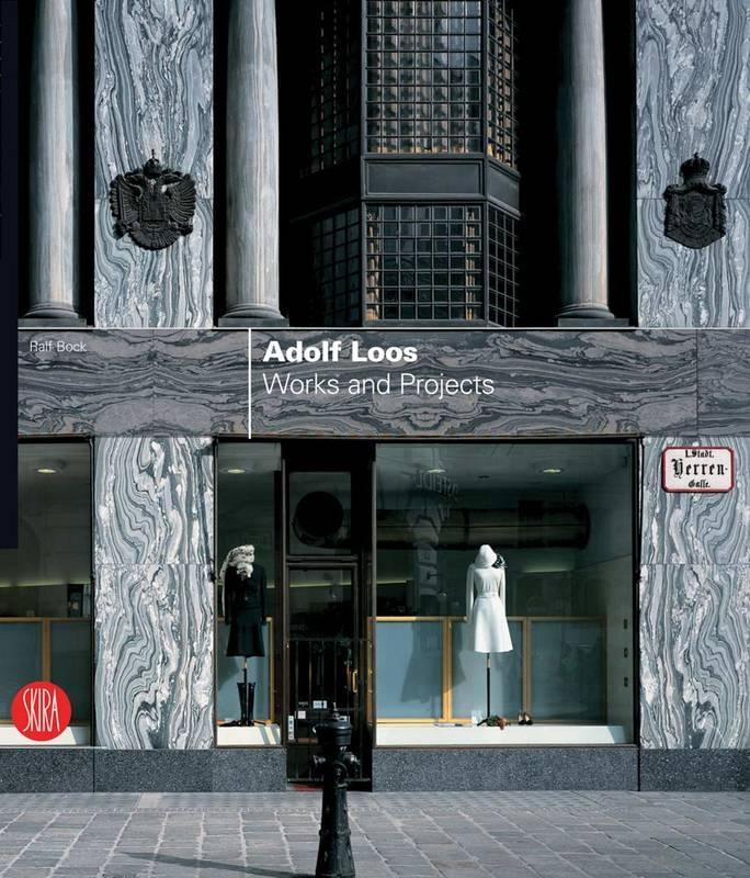 LOOS: ADOLF LOOS - WORK AND PROJECTS