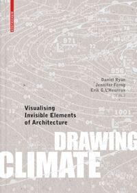 DRAWING CLIMATE. VISUALISING INVISIBLE ELEMENTS OF ARCHITECTURE. 