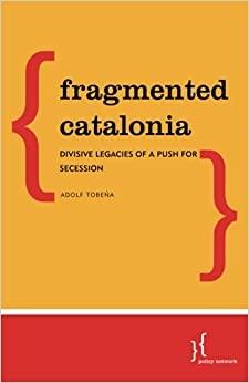 FRAGMENTED CATALONIA : DIVISIVE LEGACIES OF A PUSH FOR SECESSION.