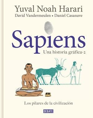 SAPIENS. UNA HISTORIA GRAFICA. VOL. 2: LOS PILARES DE LA CIVILIZACION