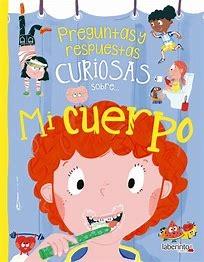 PREGUNTAS Y RESPUESTAS CURIOSAS SOBRE... MI CUERPO. 