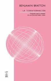 TERRAFORMACION, LA. PROGRAMA PARA EL DISEÑO DE UNA PLANETARIEDAD VIABLE.