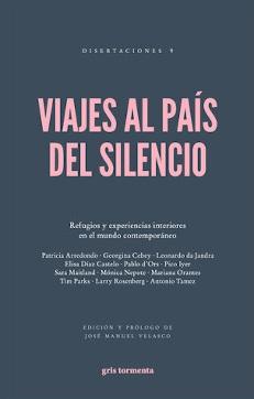 VIAJES AL PAIS DEL SILENCIO. REFUGIOS Y EXPERIENCIAS INTERIORES EN EL MUNDO CONTEMPORANEO