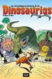 EXTRAORDINARIAS HISTORIAS DE LOS DINOSAURIOS, LAS