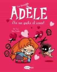 TERRIBLE ADELE, LA. VOL. 4: ¡NO ME GUSTA EL AMOR!. 