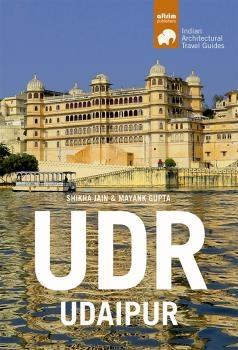 UDR- UDAIPUR "ARCHITECTURAL TRAVEL GUIDE"