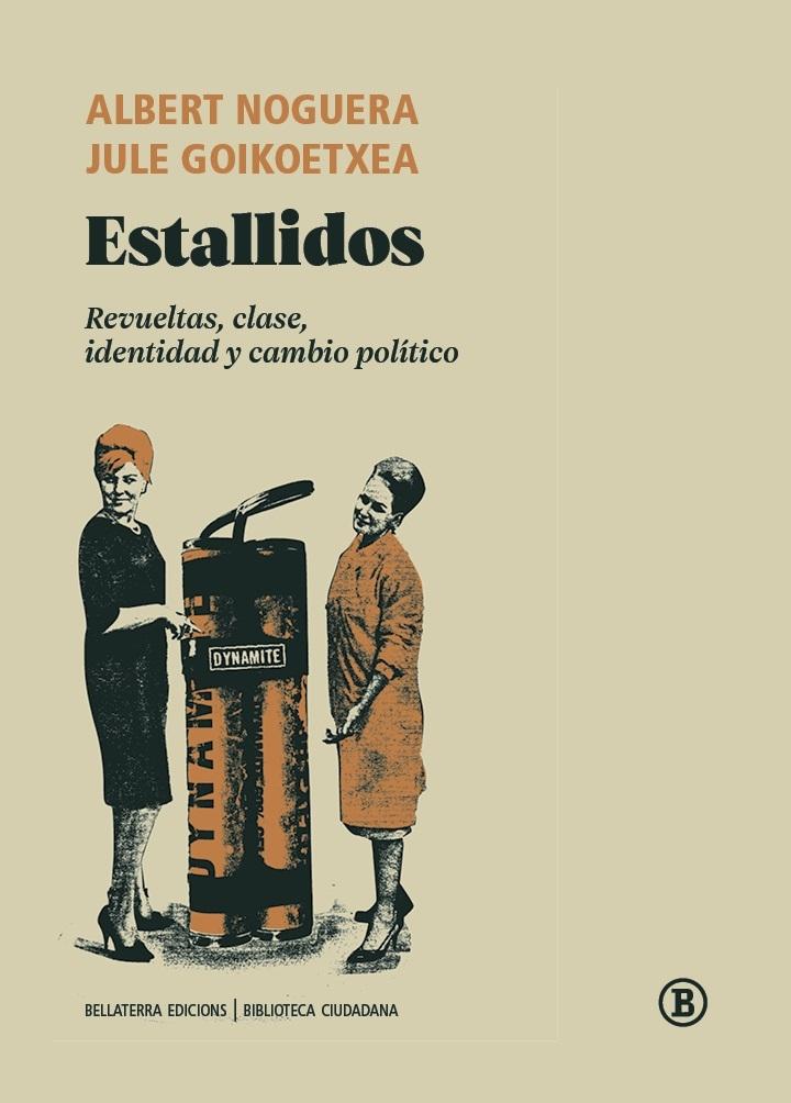 ESTALLIDOS "REVUELTAS, CLASE, IDENTIDAD Y CAMBIO POLÍTICO". 