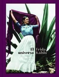 KAHLO: EL UNIVERSO FRIDA KAHLO