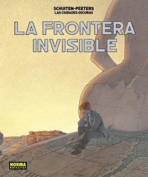 CIUDADES OSCURAS, LAS. LA FRONTERA INVISIBLE. ED. INTEGRAL